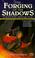 Cover of: The Forging of the Shadows
