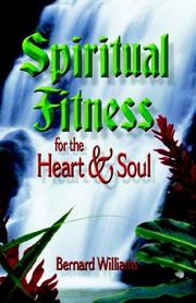 Cover of: Spiritual Fitness for the Heart and Soul by Bernard Williams
