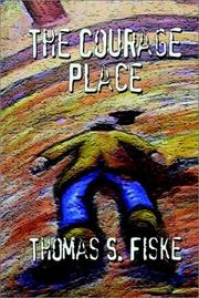 Cover of: The Courage Place by Thomas Sebastian Fiske