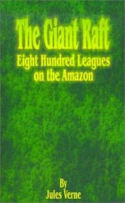 Cover of: The Giant Raft: Eight Hundred Leagues on the Amazon