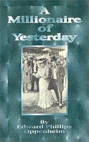 Cover of: A Millionaire of Yesterday by Edward Phillips Oppenheim