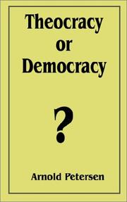 Cover of: Theocracy or Democracy by Arnold Petersen