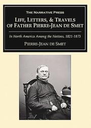 Cover of: Life, Letters and Travels of Father Pierre-Jean De Smet, S J: 1801-1873