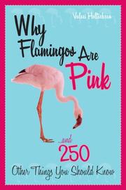 Cover of: Why Flamingos Are Pink: ...and 250 Other Things You Should Know