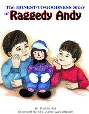 The Honest-To-Goodness Story Of Raggedy Andy by Patricia Hall