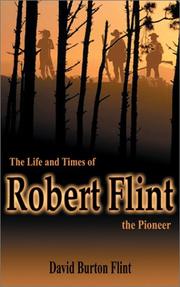 Cover of: Life and Times of Robert Flint, Pioneer