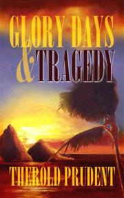 Cover of: Glory Days & Tragedy by Therold Prudent