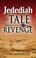 Cover of: Jedediah, and A Tale of Revenge