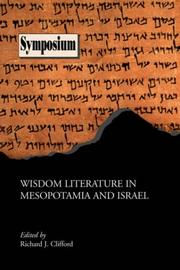 Wisdom Literature in Mesopotamia and Israel (Society of Biblical Literature Syumposium) by Richard, J. Clifford