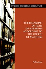 Cover of: The Halakhah of Jesus of Nazareth according to the Gospel of Matthew (Studies in Biblical Literature)