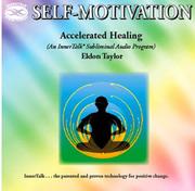 Cover of: Accelerated Healing and Well Being (An InnerTalk Subliminal Program)