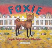 Cover of: Foxie, The Singing Dog by Ingri Parin D'Aulaire, Edgar Parin D'Aulaire
