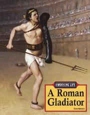 Cover of: The Working Life - A Roman Gladiator (The Working Life)