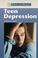 Cover of: Diseases and Disorders - Teen Depression (Diseases and Disorders)