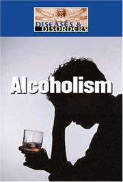 Cover of: Alcoholism (Diseases and Disorders)