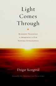 Cover of: Light Comes Through: Buddhist Teachings on Awakening to Our Natural Intelligence