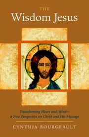 Cover of: The Wisdom Jesus by Cynthia Bourgeault