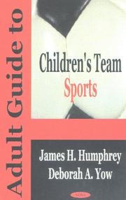 Cover of: Adult Guide to Children's Team Sports by James H. Humphrey, Deborah A. Yow