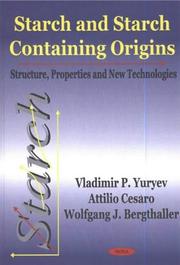 Cover of: Starch and Starch Containing Origins Structure, Properties and New Technologies: Structure, Properties, and New Technologies