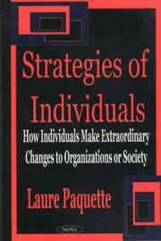 Cover of: The Strategies of Individuals: How Individuals Make Extraordinary Changes to Organizations or Society