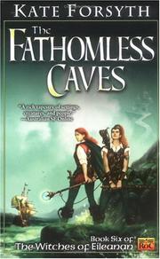 Cover of: The Fathomless Caves by Kate Forsyth