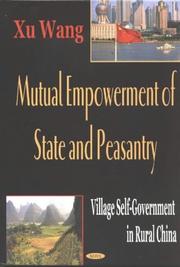 Cover of: Mutual Empowerment of State and Peasantry: Village Self-Government in Rural China