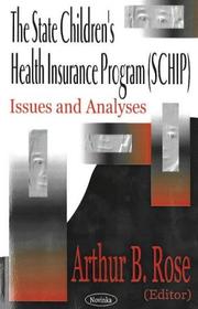 The State Children's Health Insurance Program (Schip by Arthur B. Rose