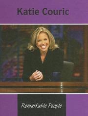 Katie Couric (Remarkable People) by Erinn Banting