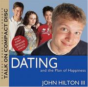 Cover of: Dating and the Plan of Happiness (Deseret Book Audio Library) by John Hilton