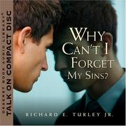 Cover of: Why Can't I Forget My Sins? by Richard E. Turley Jr.