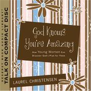 Cover of: God Knows You're Amazing: How Young Women Can Discover God's Plan for Them