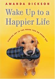 Cover of: Wake Up to a Happier Life by Amanda Dickson