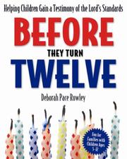 Cover of: Before They Turn Twelve by Deborah Pace Rowley