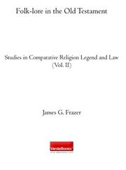Cover of: Folk-lore in the Old Testament: Studies in Comparative Religion Legend and Law (Vol. II)