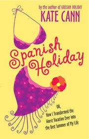Cover of: Spanish holiday, or, How I transformed the worst vacation ever into the best summer of my life
