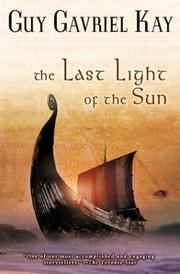 Cover of: The  Last Light of the Sun by Guy Gavriel Kay