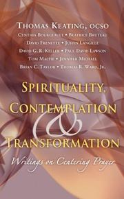 Cover of: Spirituality, Contemplation, and Transformation: Writings on Centering Prayer