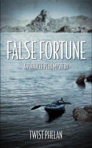 False Fortune: A Pinnacle Peak Mystery (Pinnacle Peak Mysteries) by Twist Phelan