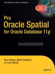 Cover of: Pro Oracle Spatial for Oracle Database 11g (Expert's Voice in Oracle) by Ravikanth V. Kothuri, Albert Godfrind, Euro Beinat