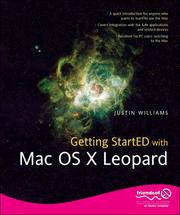 Getting StartED with Mac OS X Leopard by Justin Williams