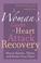 Cover of: A Woman's Guide to Heart Attack Recovery