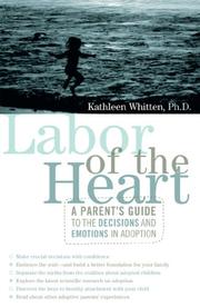 Cover of: Labor of the Heart: A Parent's Guide to the Decisions and Emotions in Adoption