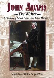 Cover of: John Adams- The Writer: A Treasury of Letters, Diaries, and Public Documents