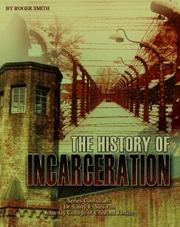 Cover of: The History of Incarceration (Incarceration Issues: Punishment, Reform, and Rehabilitation)
