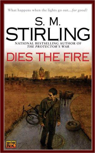 Dies the Fire (Roc Science Fiction) by S. M. Stirling