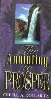 Cover of: Anointing to Prosper | Creflo A., Jr. Dollar