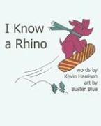 Cover of: I Know A Rhino by Kevin Harrison, Kevin Harrison