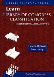 Cover of: Learn Library of Congress Classification, Second North American Edition (Library Education Series) (Library Education Series) by Helena Dittman, Jane Hardy