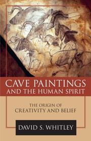 Cave paintings and the human spirit by David S. Whitley