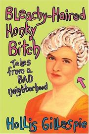 Cover of: Bleachy-Haired Honky Bitch by Hollis Gillespie